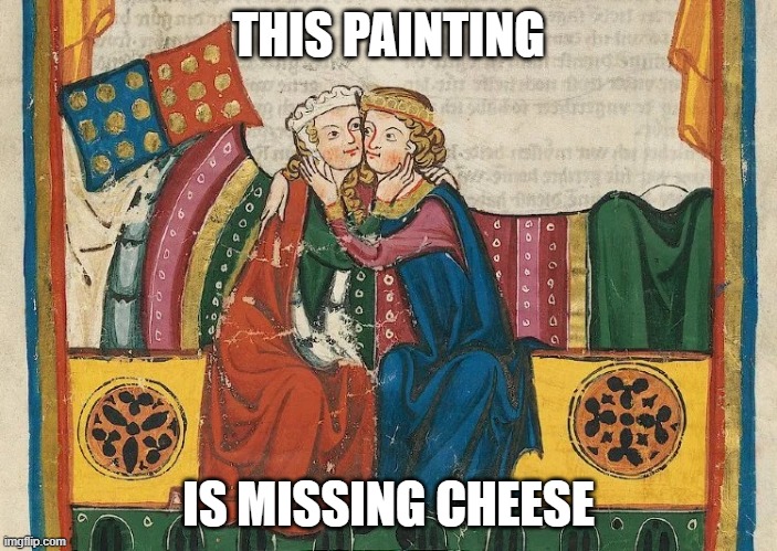 Medieval courtly love painting with the words "This Painting is Missing Cheese"